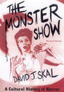 The monster show : a cultural history of horror /