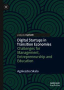 Digital startups in transition economies : challenges for management, entrepreneurship and education /