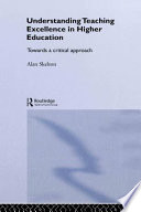 Understanding teaching excellence in higher education : towards a critical approach /