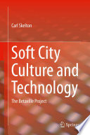 Soft city culture and technology : the Betaville project /