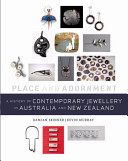 Place and adornment : a history of contemporary jewellery in Australia and New Zealand /