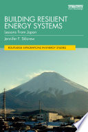 Building resilient energy systems : lessons from Japan /