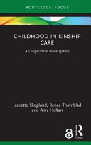 Childhood in kinship care : a longitudinal investigation /
