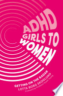 ADHD Girls to Women : Getting on the Radar.
