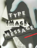 Type, image, message : merging pictures and ideas : a graphic design layout workshop /