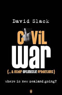 Civil war-- & other optimistic predictions : where is New Zealand going /