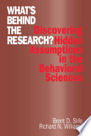 What's behind the research? : discovering hidden assumptions in the behavioral sciences /