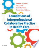 Foundations of interprofessional collaborative practice in health care /
