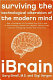 iBrain : surviving the technological alteration of the modern mind /