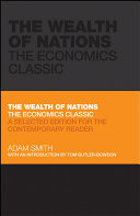The wealth of nations : the economics classic : a selected edition for the contemporary reader /