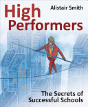 High performers : the secrets of successful schools /