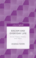 Racism and everyday life : social theory, history and 'race'? /