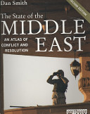 The state of the Middle East : an atlas of conflict and resolution /