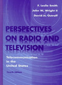 Perspectives on radio and television : telecommunication in the United States.