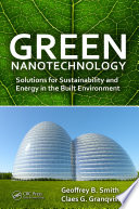 Green nanotechnology : solutions for sustainability and energy in the built environment /