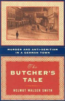 The butcher's tale : murder and anti-semitism in a German town /