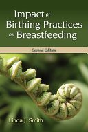 Impact of birthing practices on breastfeeding.