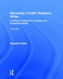 Becoming a public relations writer : a writing workbook for emerging and established media /