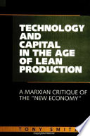 Technology and capital in the age of lean production : a Marxian critique of the "New economy /