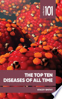The Top Ten Diseases of All Time.