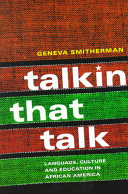 Talkin that talk : language, culture, and education in African America /