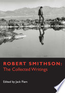 Robert Smithson, the collected writings /