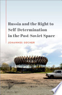 Russia and the right to self-determination in the post-Soviet space /