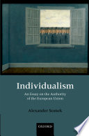 Individualism : an essay on the authority of the European Union /