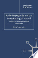 Radio propaganda and the broadcasting of hatred : historical development and definitions /