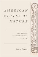 American states of nature : the origins of independence, 1761-1775 /