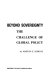 Beyond sovereignty : the challenge of global policy /
