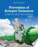 Prevention of actuator emissions in the oil and gas industry /