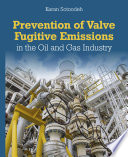 Prevention of valve fugitive emissions in the oil and gas industry /