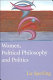 Women, political philosophy and politics /