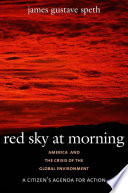 Red sky at morning : America and the crisis of the global environment /