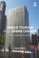 Urban tourism and urban change : cities in a global economy /