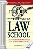 The insider's guide to your first year of law school /