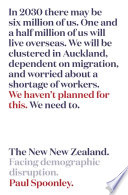The new New Zealand : facing demographic disruption /