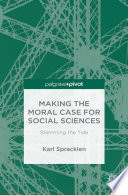 Making the moral case for social sciences : stemming the tide /