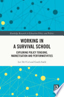 Working in a survival school : exploring policy tensions, marketisation and performativities /