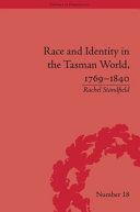 Race and identity in the Tasman world, 1769-1840 /