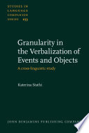 Granularity in the Verbalization of Events and Objects : A Cross-Linguistic Study.