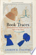 Book traces : nineteenth-century readers and the future of the library /