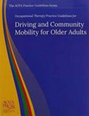 Occupational therapy practice guidelines for driving and community mobility for older adults /