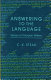 Answering to the language : essays on modern writers /