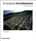 Ecological architecture : a critical history /