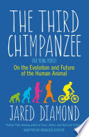 The third chimpanzee : for young people : on the evolution and future of the human animal /