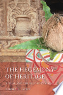 The hegemony of heritage : ritual and the record in stone /