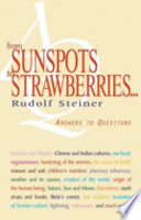 From sunspots to strawberries-- : answers to questions ; fourteen discussions with workers at the Goetheanum in Dornach between 30 June and 24 September 1924 /