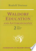 Waldorf education and anthroposophy 2 : twelve public lectures, November 19, 1922-August 30, 1924 /